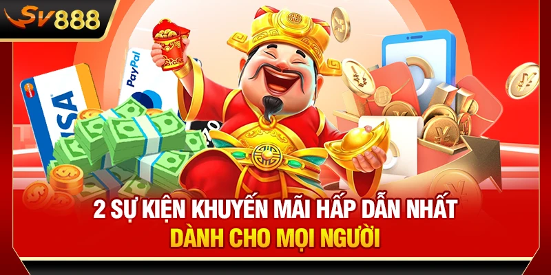 2 sự kiện khuyến mãi hấp dẫn nhất dành cho mọi người