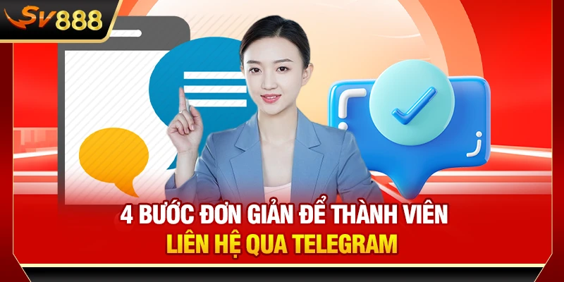 4 bước đơn giản để thành viên liên hệ qua Telegram