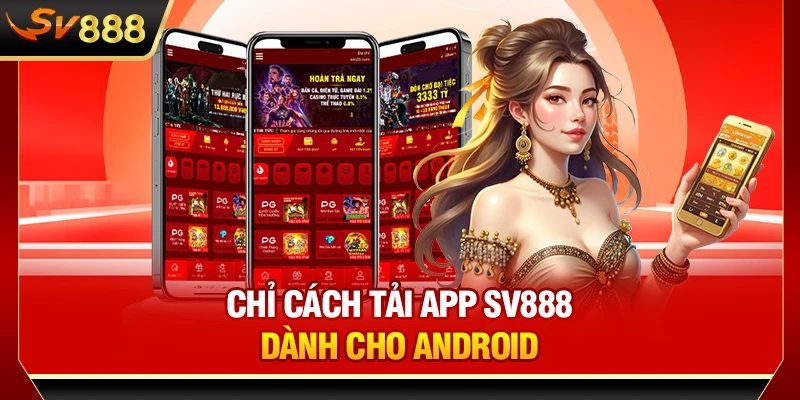 Chỉ cách tải app SV8888 dành cho Android