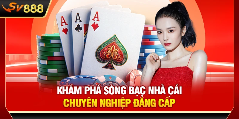 Khám phá sòng bạc nhà cái chuyên nghiệp đẳng cấp