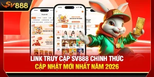 Link Truy Cập SV888 Chính Thức Cập Nhật Mới Nhất Năm 2026
