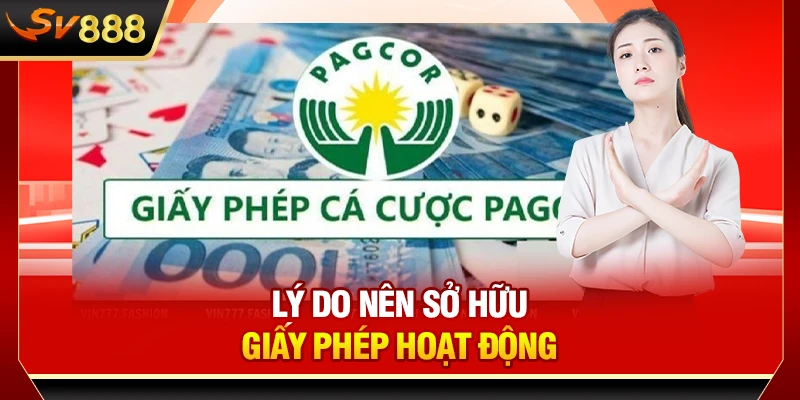 Lý do nên sở hữu giấy phép hoạt động