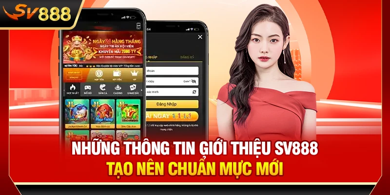 Những thông tin giới thiệu SV888 tạo nên chuẩn mực mới
